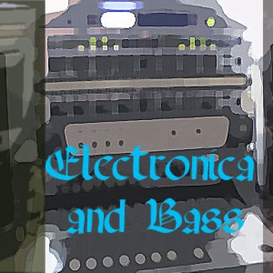 electronica and bass