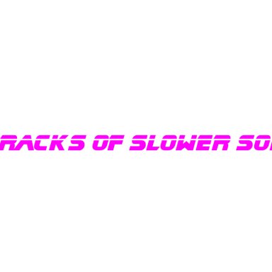 11 tracks of slower songs