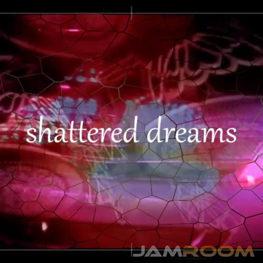 Shattered Dreams